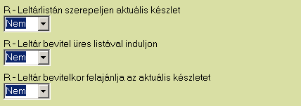 felajánlja az aktuális készletet = Nem Nyilvántartott mennyiséggel: o Leltár listán szerepeljen aktuális készlet = Igen o Leltár bevitel üres listával induljon = Nem o Leltár bevitelkor felajánlja az