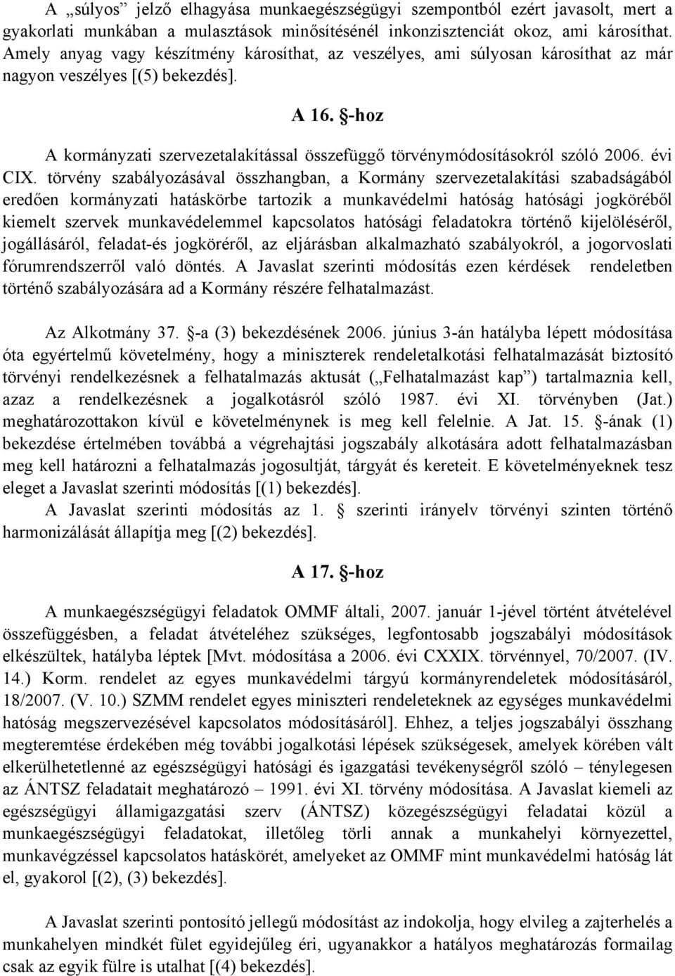 -hoz A kormányzati szervezetalakítással összefüggő törvénymódosításokról szóló 2006. évi CIX.