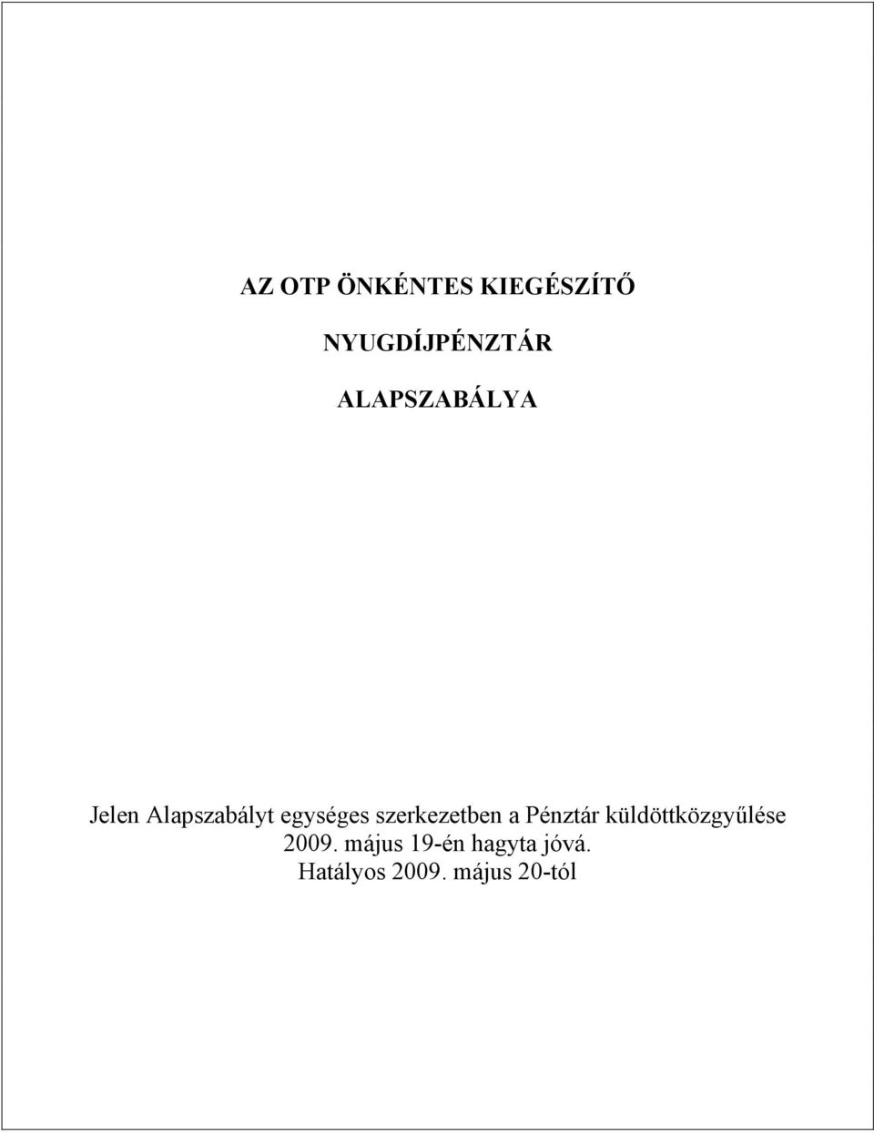 szerkezetben a Pénztár küldöttközgyűlése 2009.