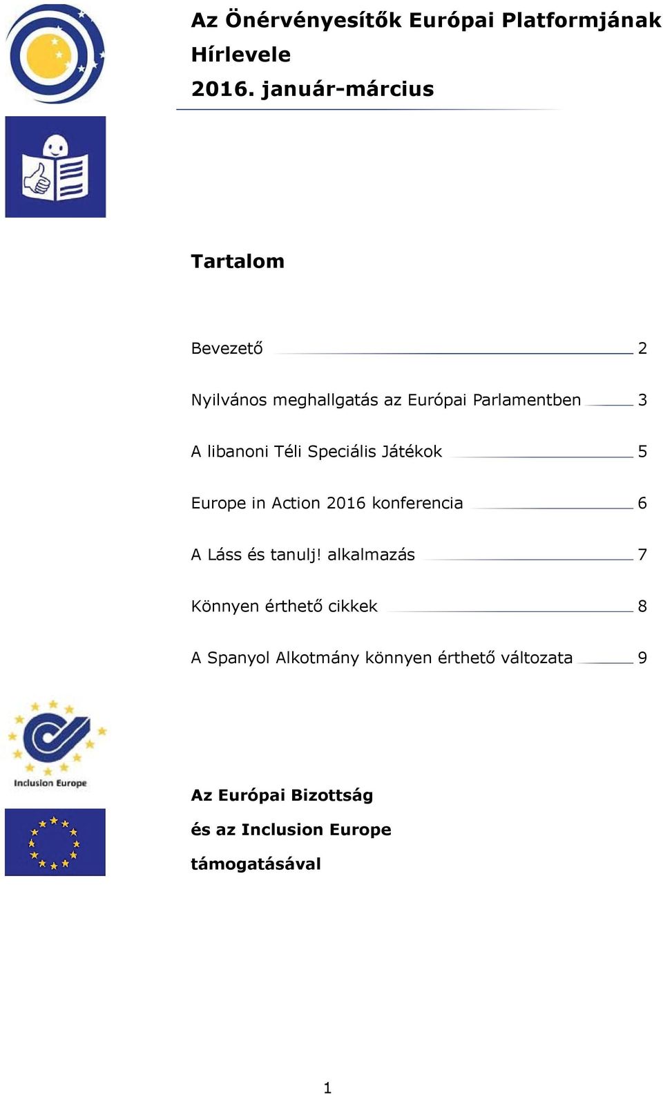 libanoni Téli Speciális Játékok 5 Europe in Action 2016 konferencia 6 A Láss és tanulj!