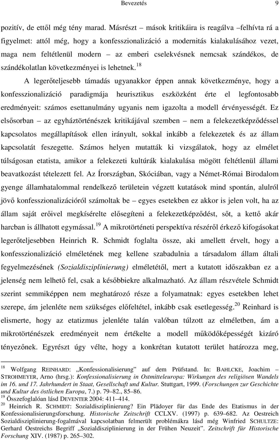 szándékos, de szándékolatlan következményei is lehetnek.