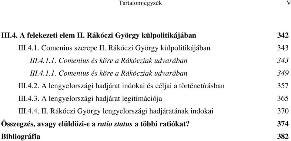 4.2. A lengyelországi hadjárat indokai és céljai a történetírásban 357 III
