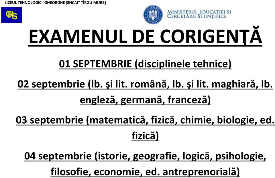 engleză, germană, franceză) 03 septembrie (matematică, fizică, chimie,