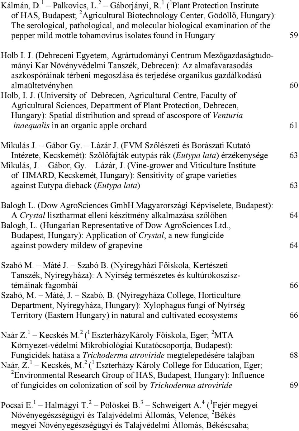 mottle tobamovirus isolates found in Hungary 59 Holb I. J.