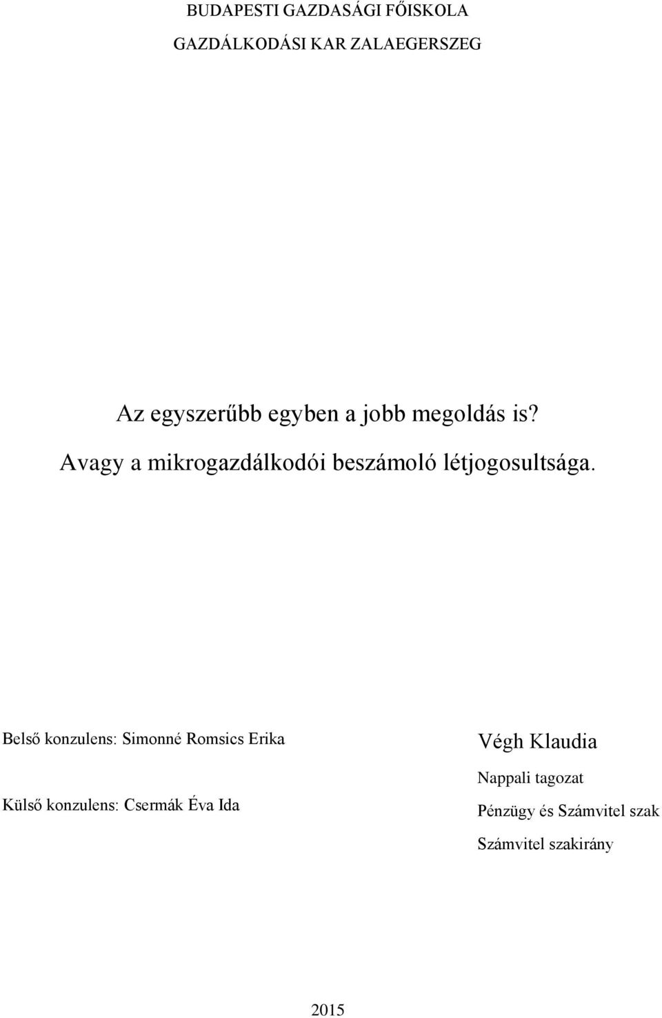 Avagy a mikrogazdálkodói beszámoló létjogosultsága.