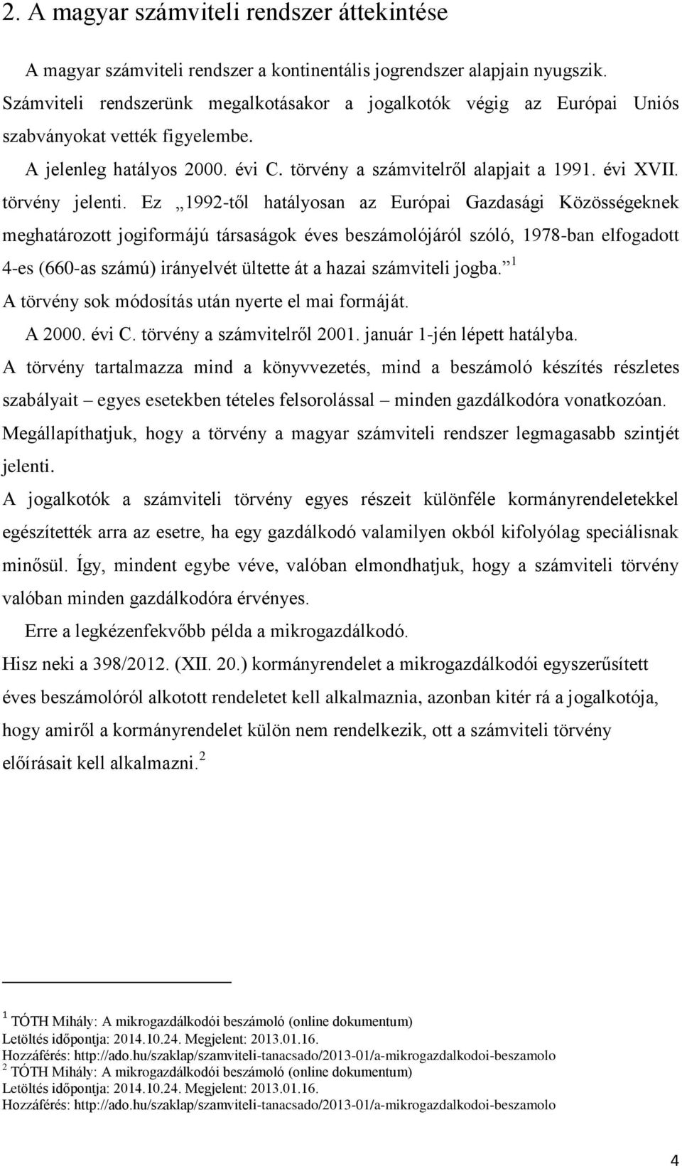 törvény jelenti.