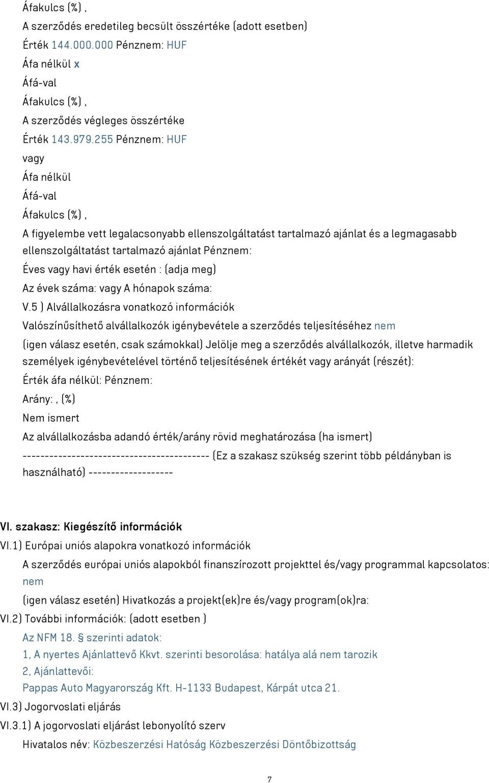 havi érték esetén : (adja meg) Az évek száma: vagy A hónapok száma: V.