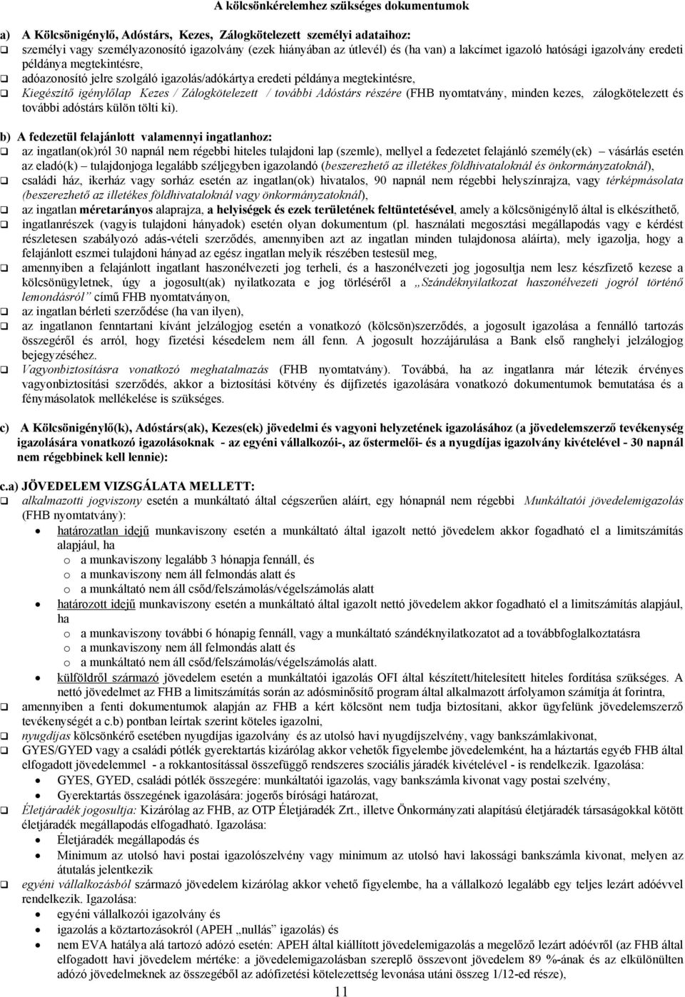 további Adóstárs részére (FHB nyomtatvány, minden kezes, zálogkötelezett és további adóstárs külön tölti ki).