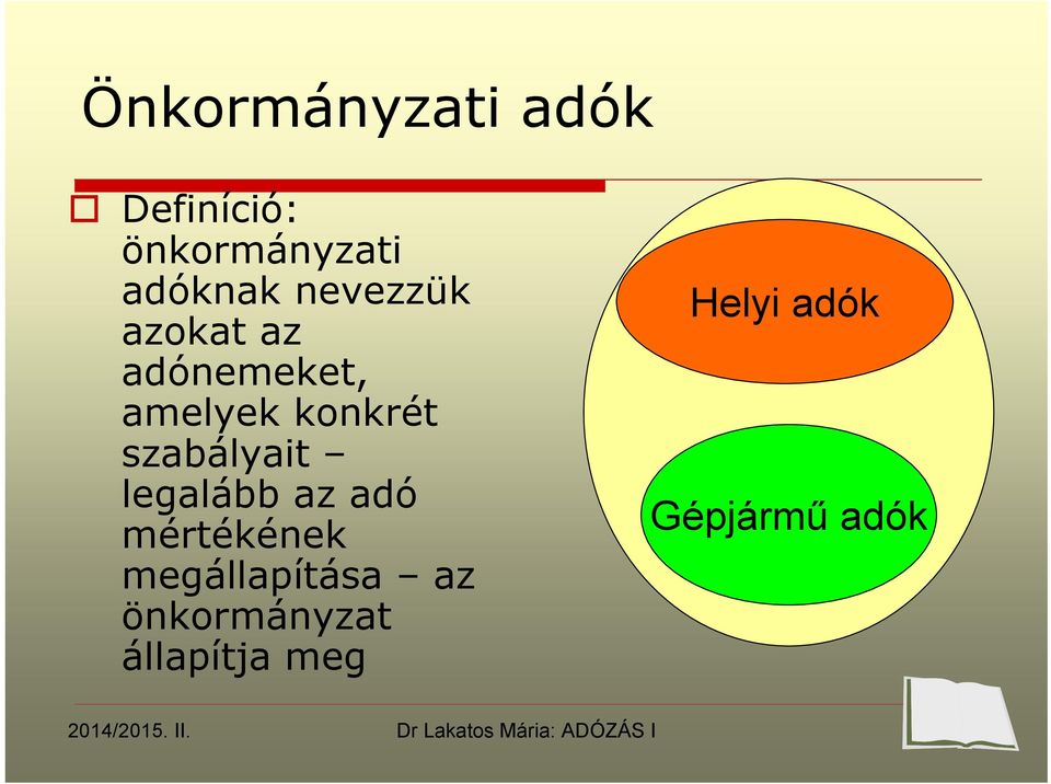 szabályait legalább az adó mértékének megállapítása