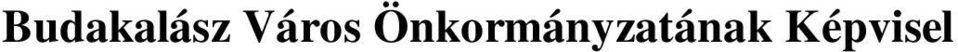 (1) bekezdésében kapott felhatalmazás alapján, Budakalász Város Önkormányzatának Képviselő-testülete a többször módosított helyi adókról szóló 1990. évi C. törvény 45.