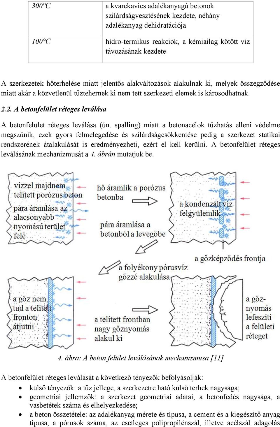 2. A betonfelület réteges leválása A betonfelület réteges leválása (ún.