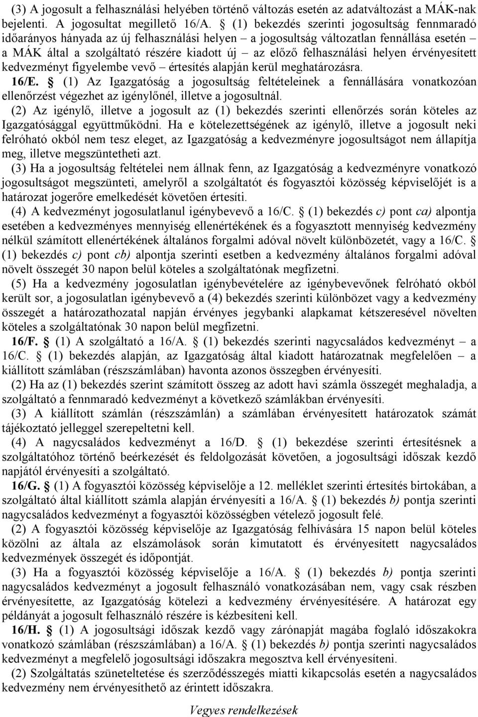 helyen érvényesített kedvezményt figyelembe vevő értesítés alapján kerül meghatározásra. 16/E.