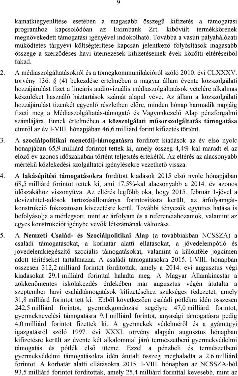 A médiaszolgáltatásokról és a tömegkommunikációról szóló 2010. évi CLXXXV. törvény 136.