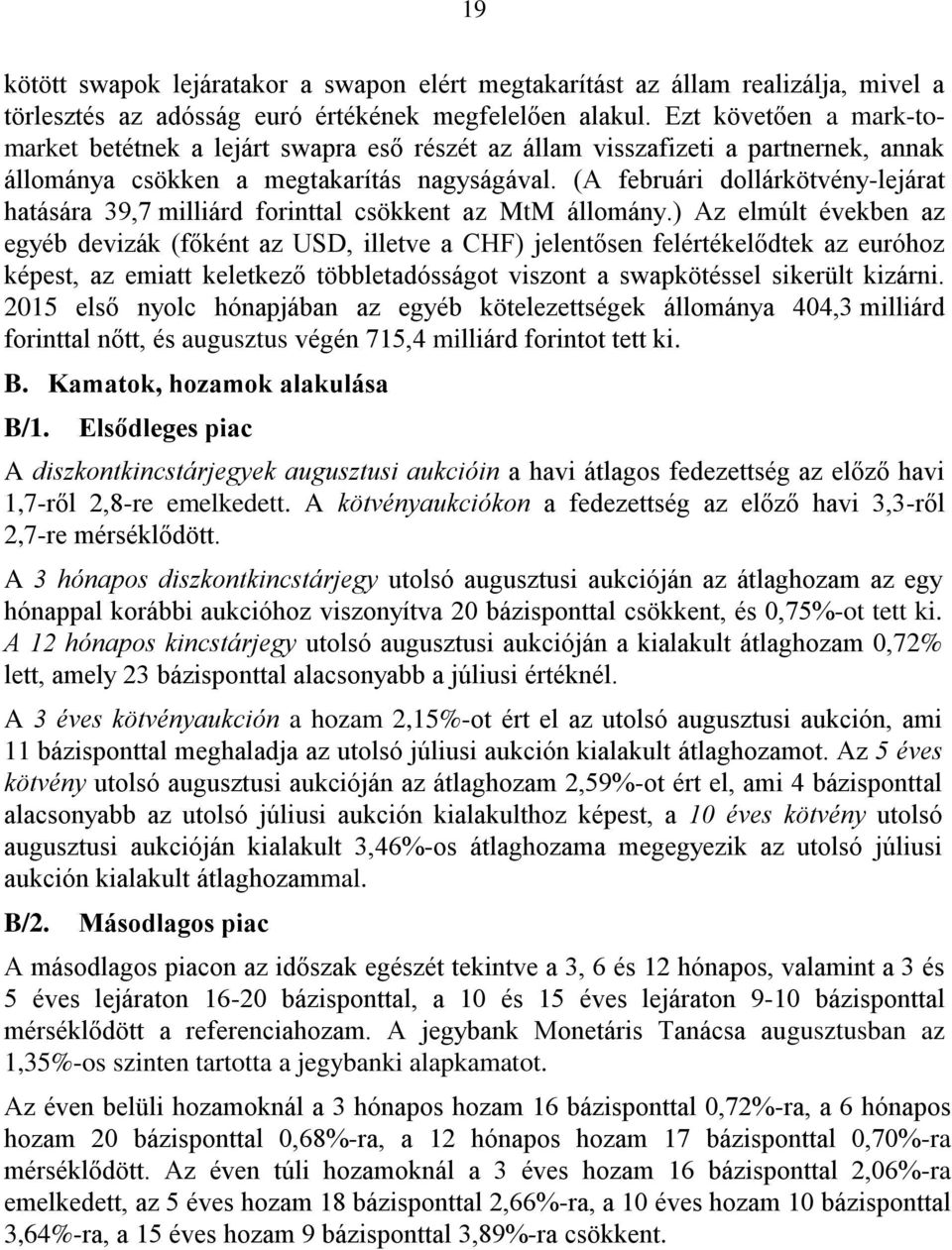 (A februári dollárkötvény-lejárat hatására 39,7 milliárd forinttal csökkent az MtM állomány.