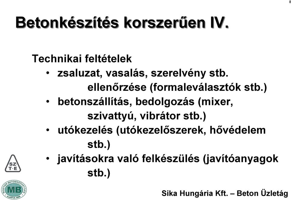 ellenőrzése (formaleválasztók stb.