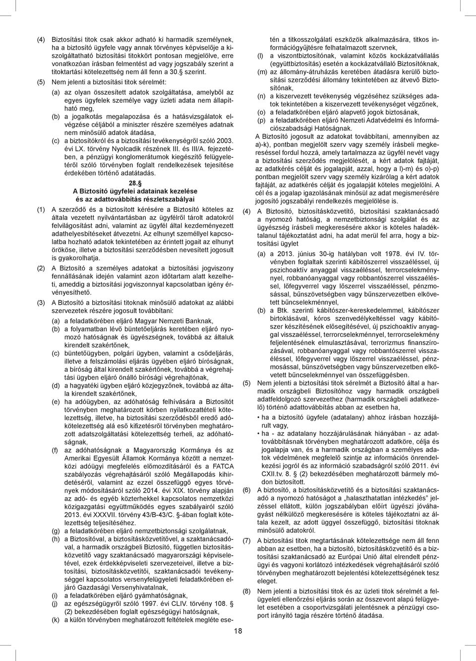 a titoktartási kötelezettség nem áll fenn a 30. szerint.