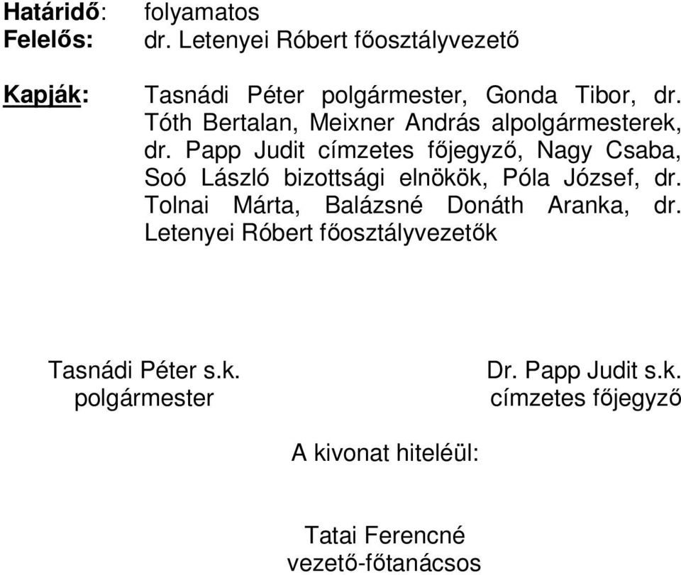 Tóth Bertalan, Meixner András alpolgármesterek, dr.