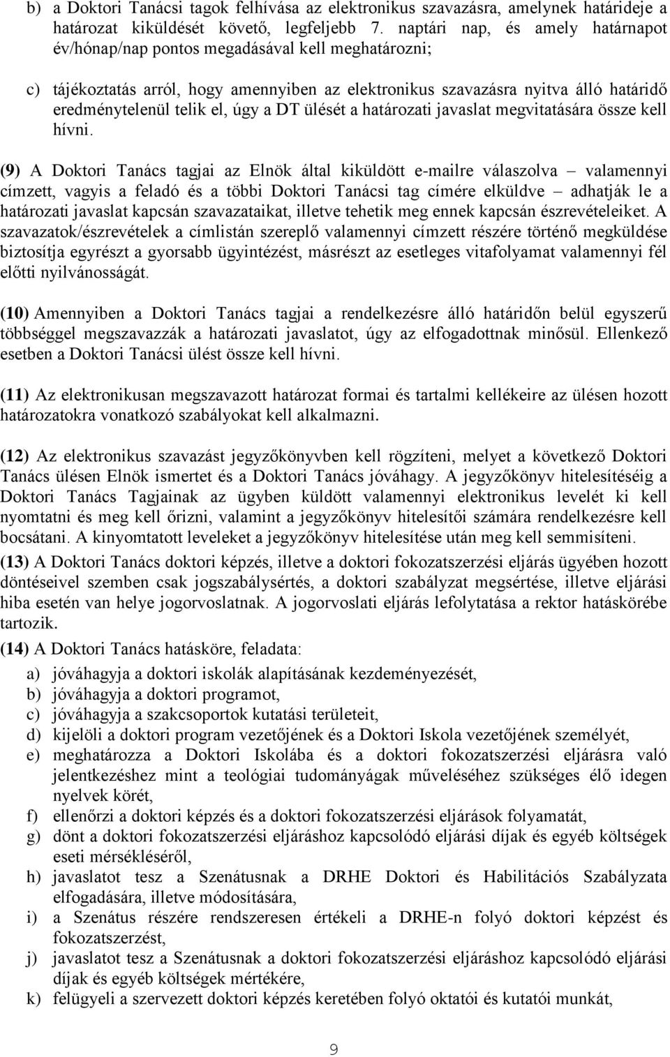 úgy a DT ülését a határozati javaslat megvitatására össze kell hívni.