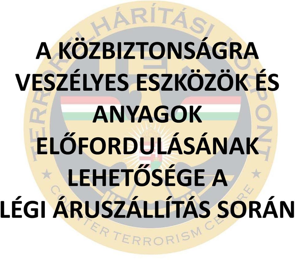 ANYAGOK ELŐFORDULÁSÁNAK