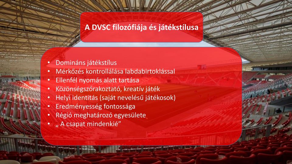 Közönségszórakoztató, kreatív játék Helyi identitás (saját nevelésű