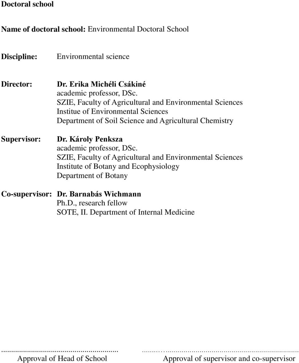 SZIE, Faculty of Agricultural and Environmental Sciences Institue of Environmental Sciences Department of Soil Science and Agricultural Chemistry Dr.