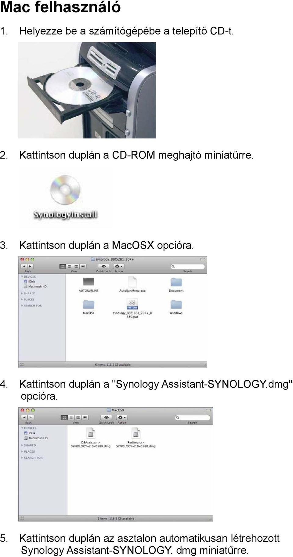 Kattintson duplán a MacOSX opcióra. 4.