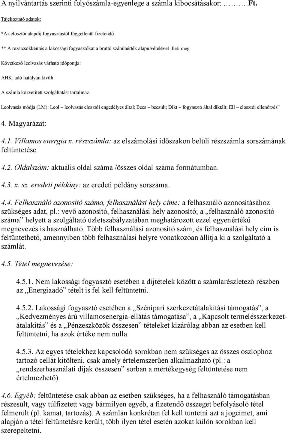 időpontja: AHK: adó hatályán kívüli A számla közvetített szolgáltatást tartalmaz.