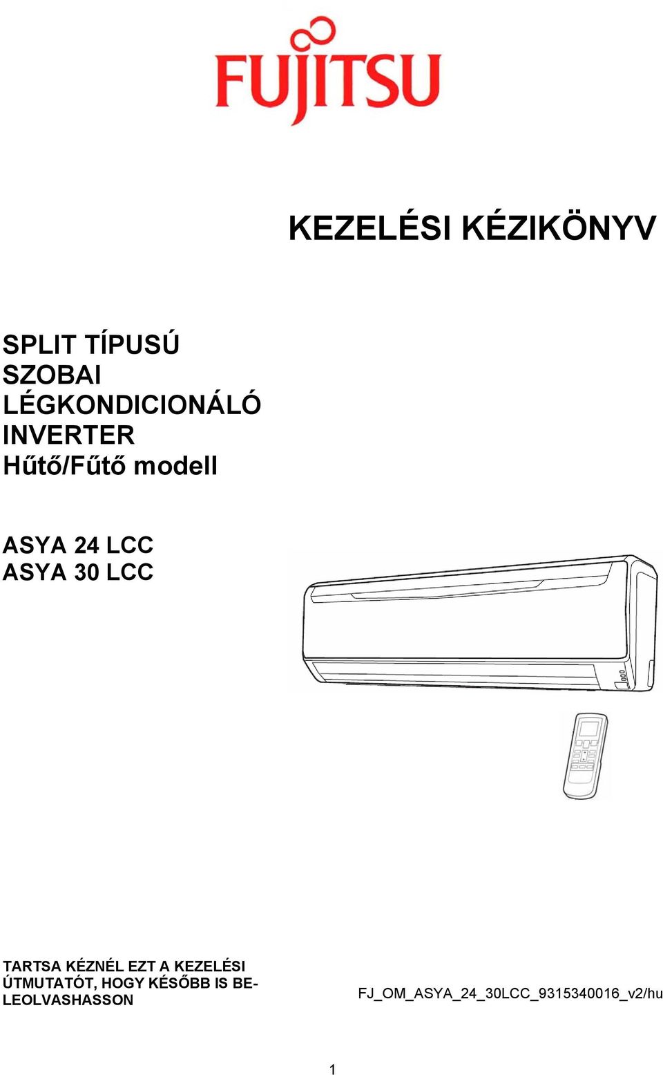 ASYA 30 LCC TARTSA KÉZNÉL EZT A KEZELÉSI ÚTMUTATÓT,