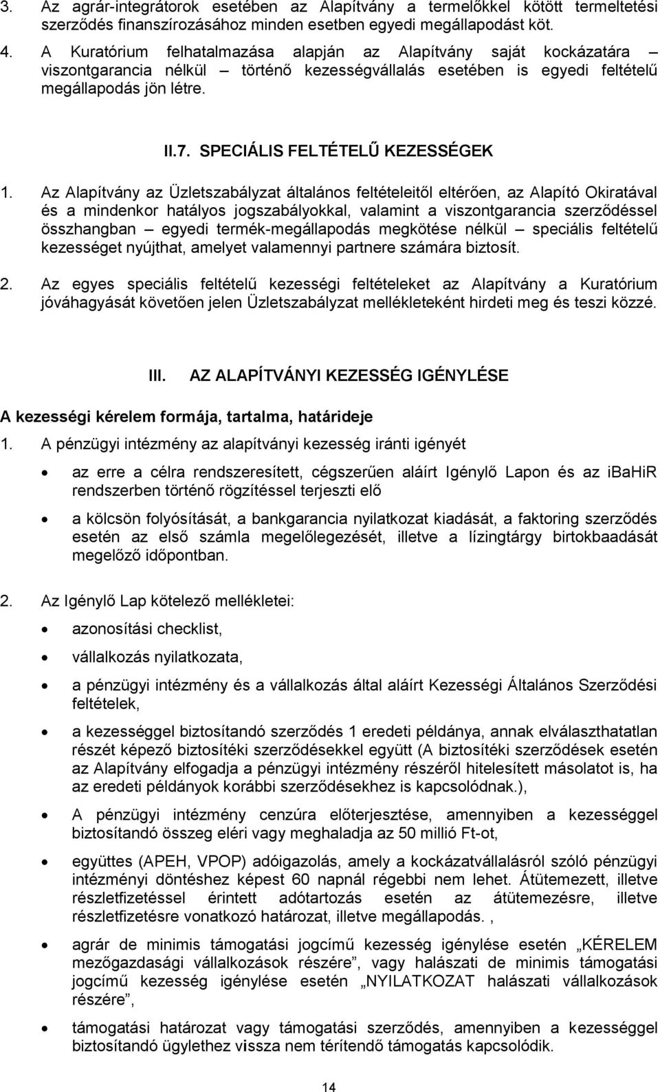 SPECIÁLIS FELTÉTELŰ KEZESSÉGEK 1.