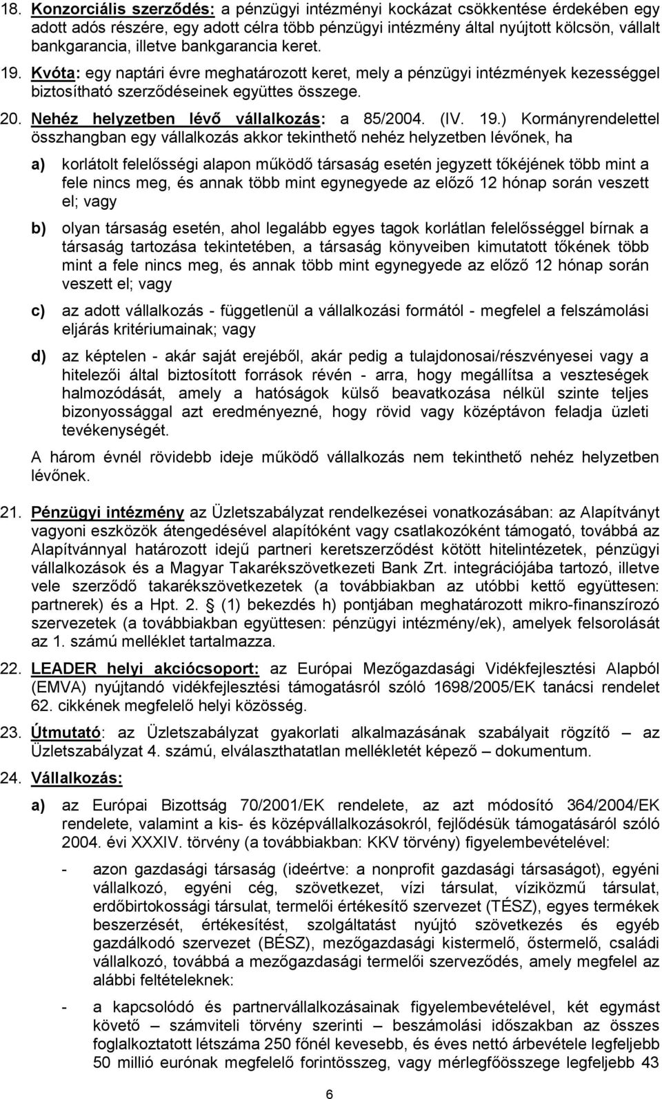 Nehéz helyzetben lévő vállalkozás: a 85/2004. (IV. 19.