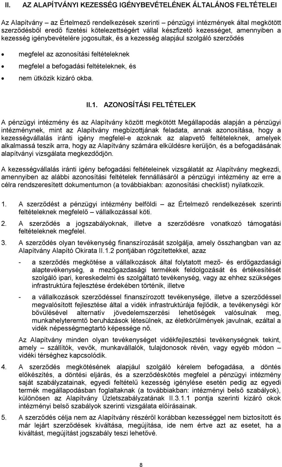 nem ütközik kizáró okba. II.1.