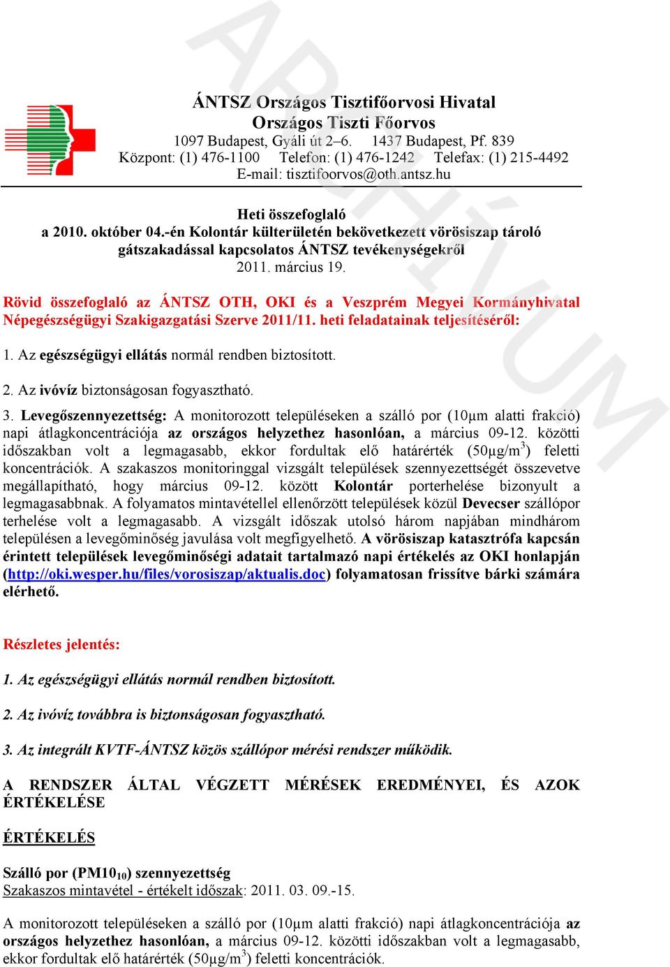 -én Kolontár külterületén bekövetkezett vörösiszap tároló gátszakadással kapcsolatos ÁNTSZ tevékenységekről 2011. március 19.