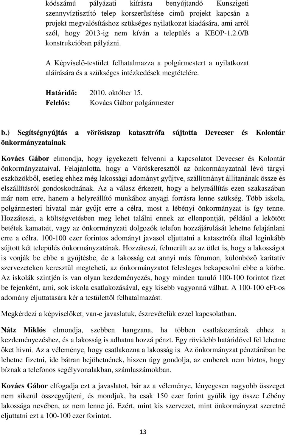 október 15. Felelős: Kovács Gábor polgármester b.