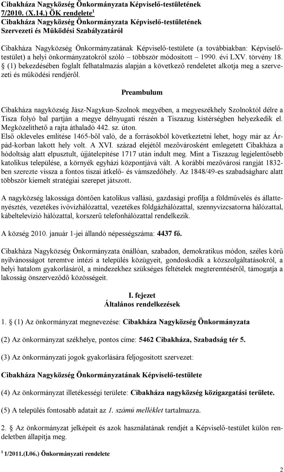 Képviselőtestület) a helyi önkormányzatokról szóló többször módosított 1990. évi LXV. törvény 18.