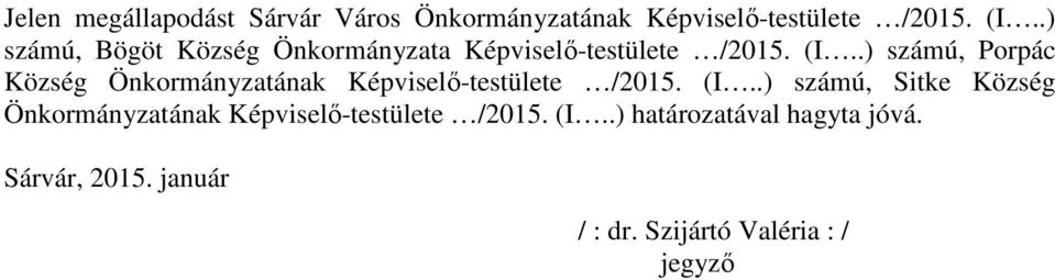 .) számú, Porpác Község Önkormányzatának Képviselő-testülete /2015. (I.