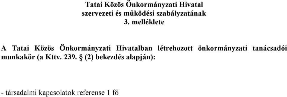 melléklete A Tatai Közös Önkormányzati Hivatalban létrehozott