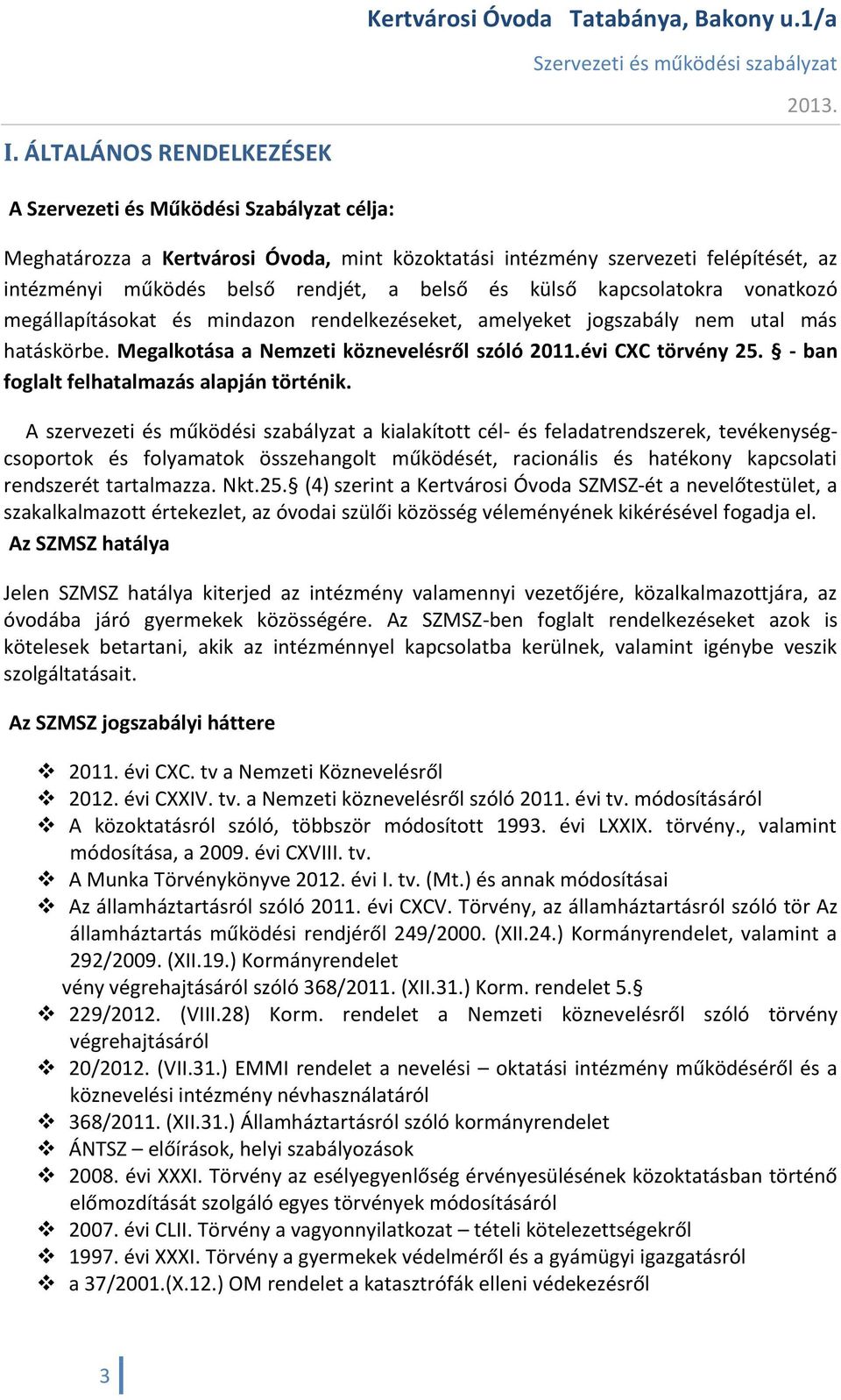 - ban foglalt felhatalmazás alapján történik.