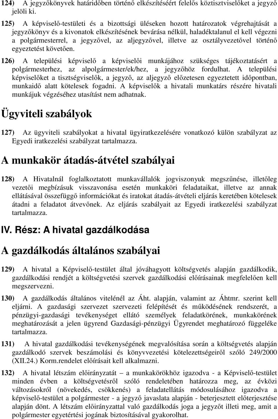 jegyzővel, az aljegyzővel, illetve az osztályvezetővel történő egyeztetést követően.