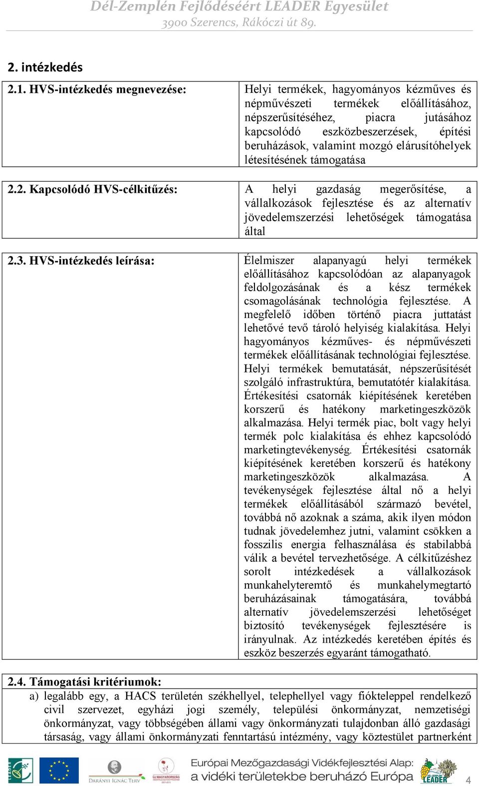 valamint mozgó elárusítóhelyek létesítésének támogatása 2.