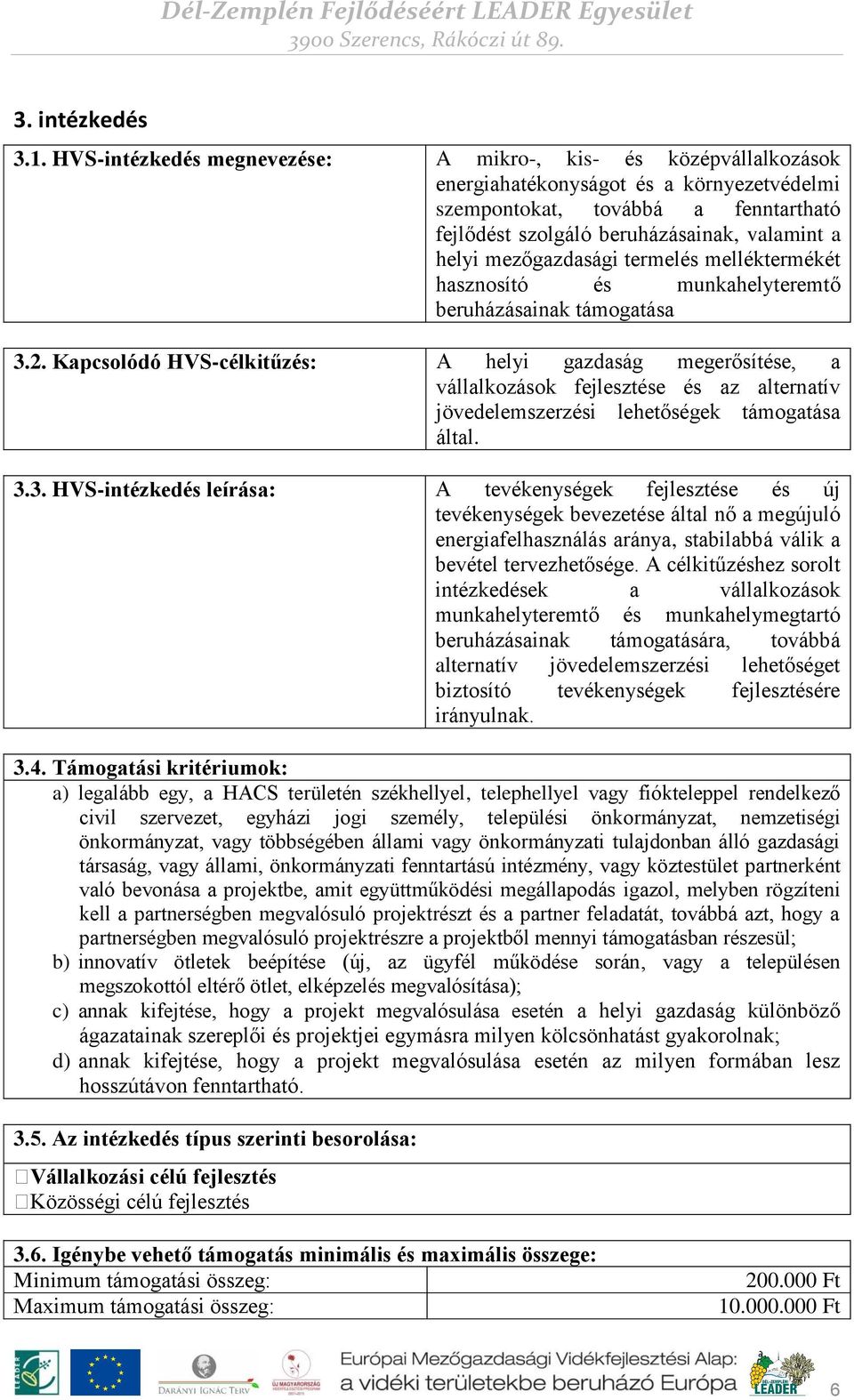 mezőgazdasági termelés melléktermékét hasznosító és munkahelyteremtő beruházásainak támogatása 3.2.