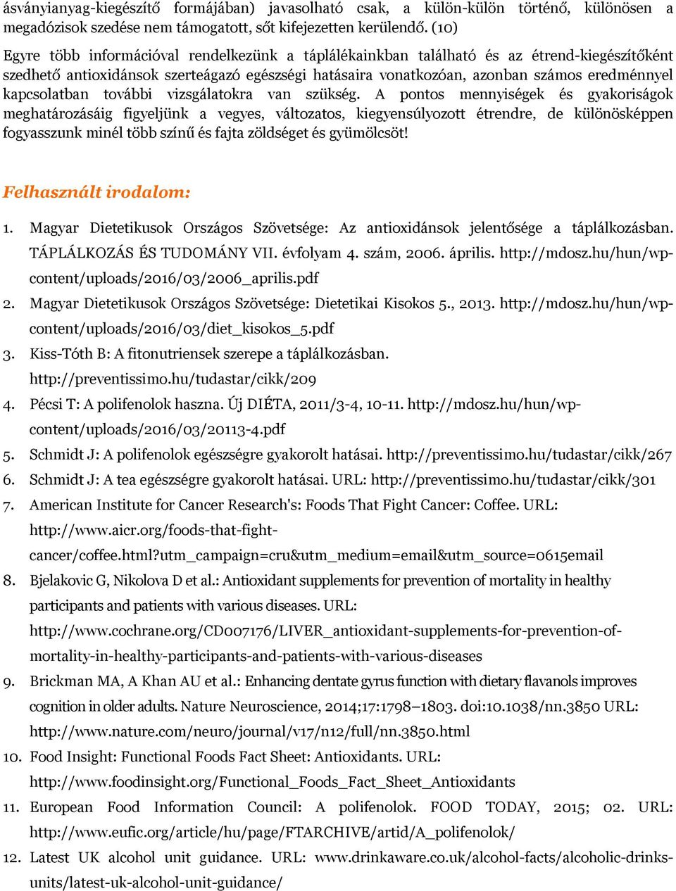 kapcsolatban további vizsgálatokra van szükség.