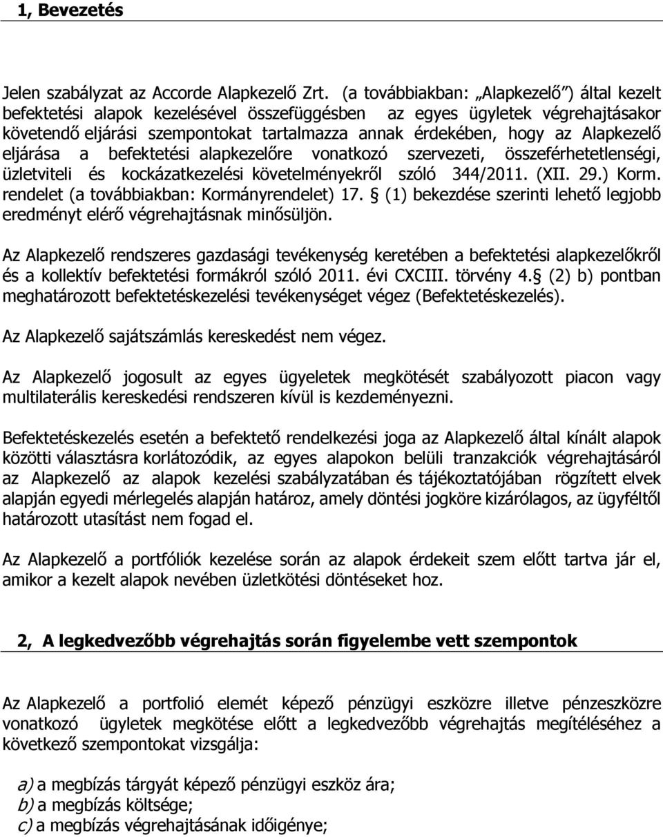 Alapkezelő eljárása a befektetési alapkezelőre vonatkozó szervezeti, összeférhetetlenségi, üzletviteli és kockázatkezelési követelményekről szóló 344/2011. (XII. 29.) Korm.