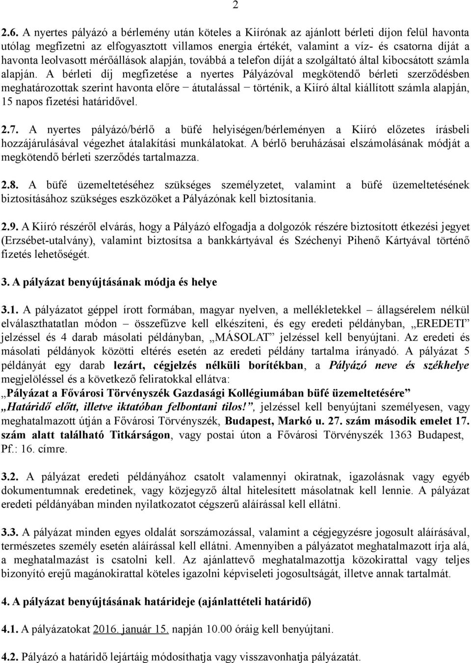 leolvasott mérőállások alapján, továbbá a telefon díját a szolgáltató által kibocsátott számla alapján.