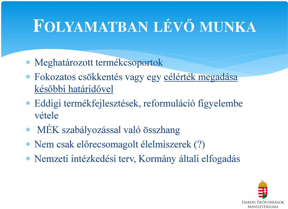 reformuláció figyelembe vétele MÉK szabályozással való összhang Nem csak