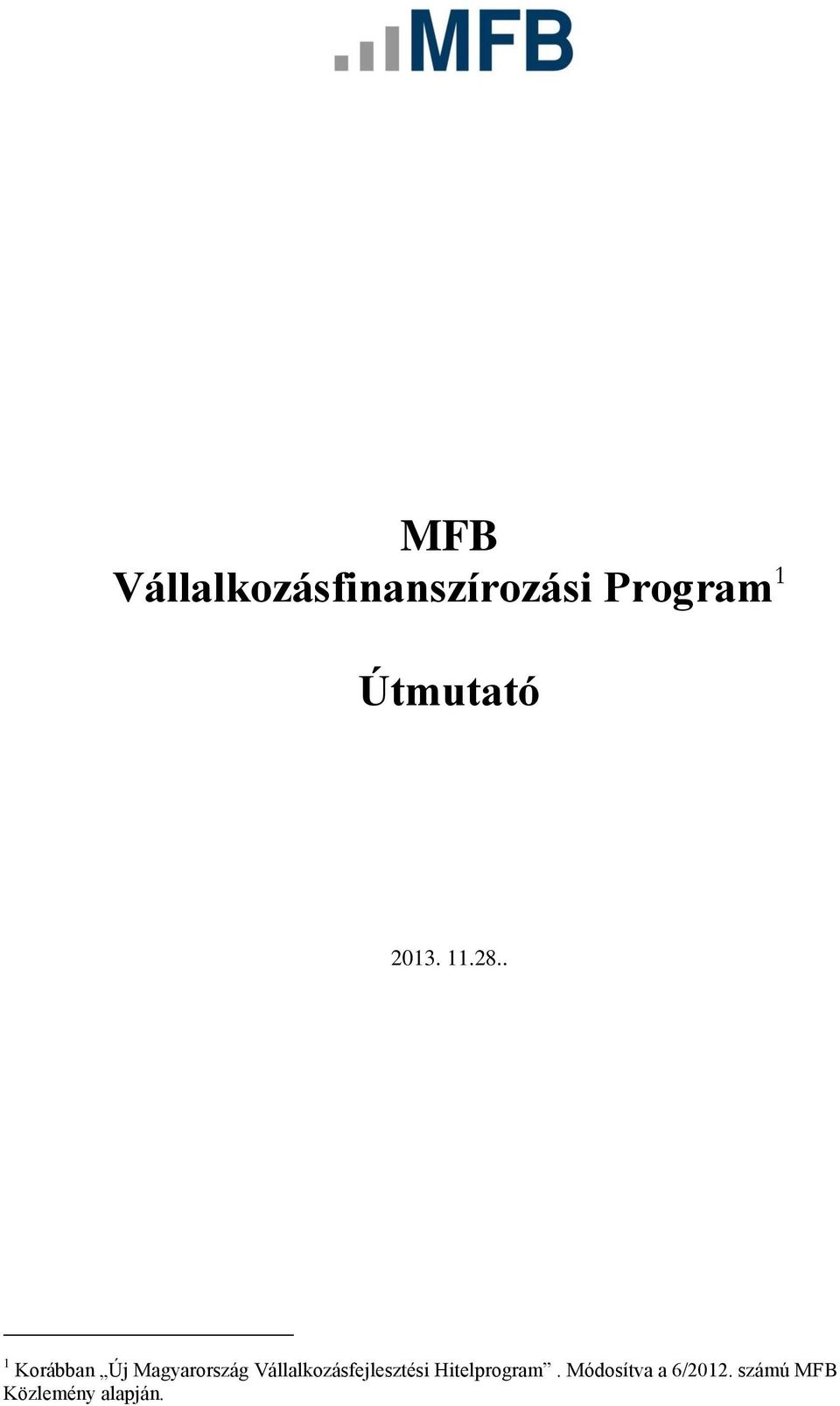 . 1 Korábban Új Magyarország