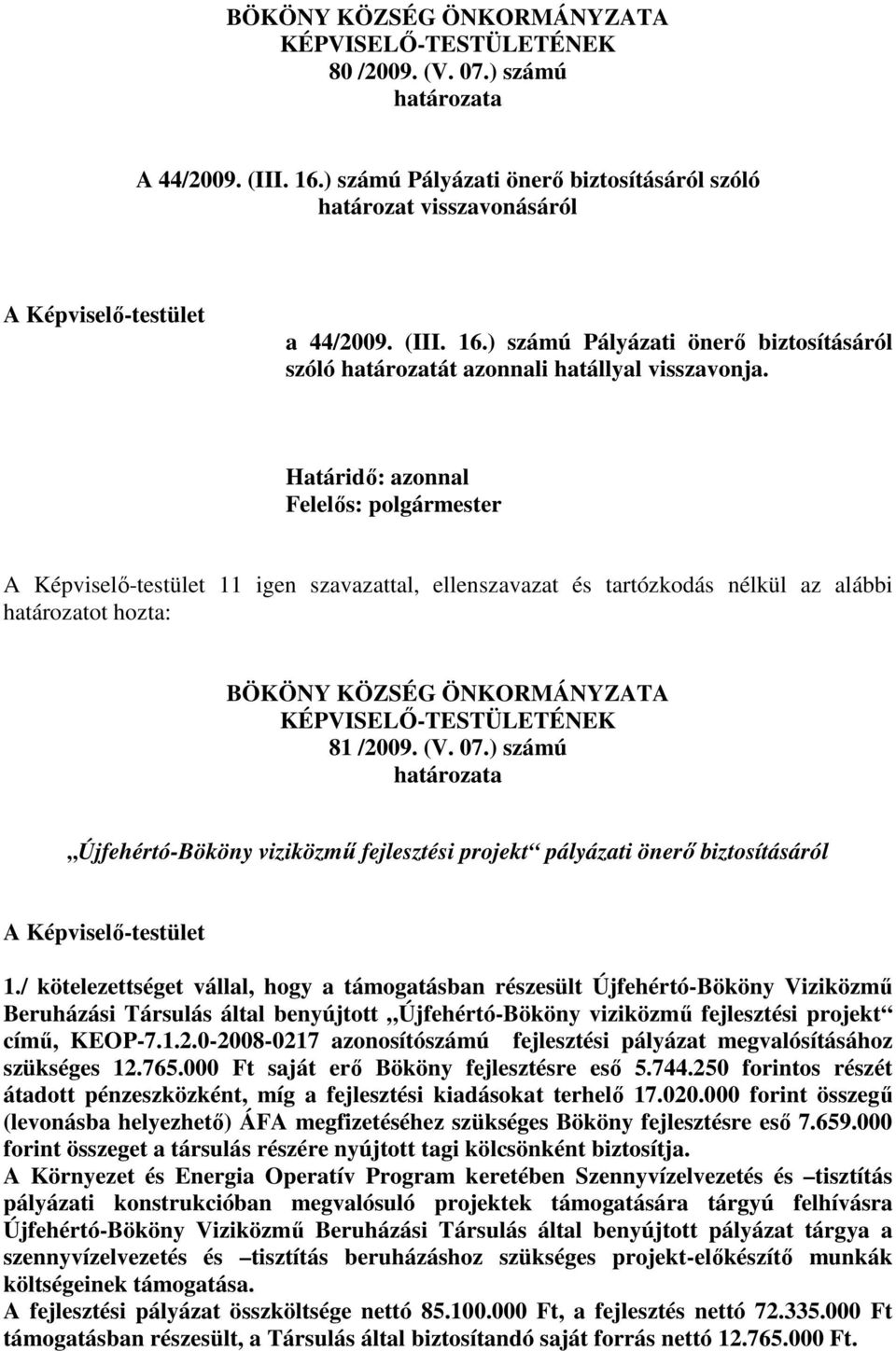 ) számú Újfehértó-Bököny viziközmű fejlesztési projekt pályázati önerő biztosításáról 1.