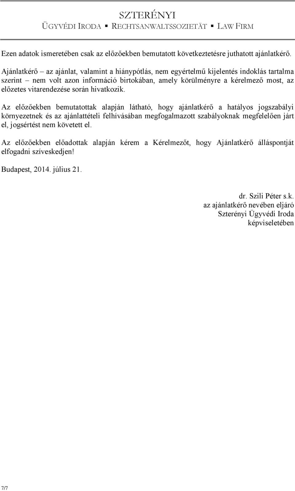 vitarendezése során hivatkozik.