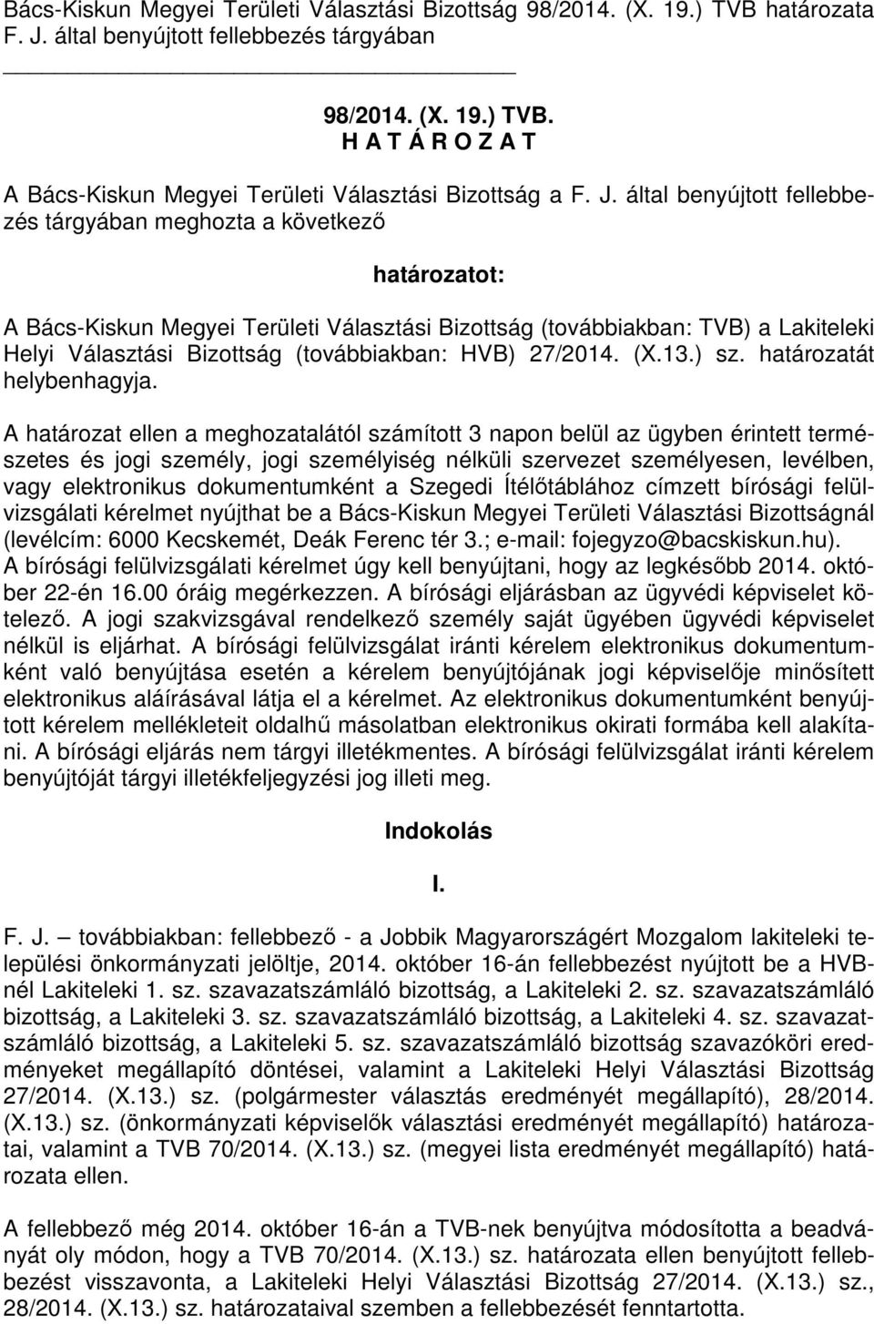 (továbbiakban: HVB) 27/2014. (X.13.) sz. határozatát helybenhagyja.