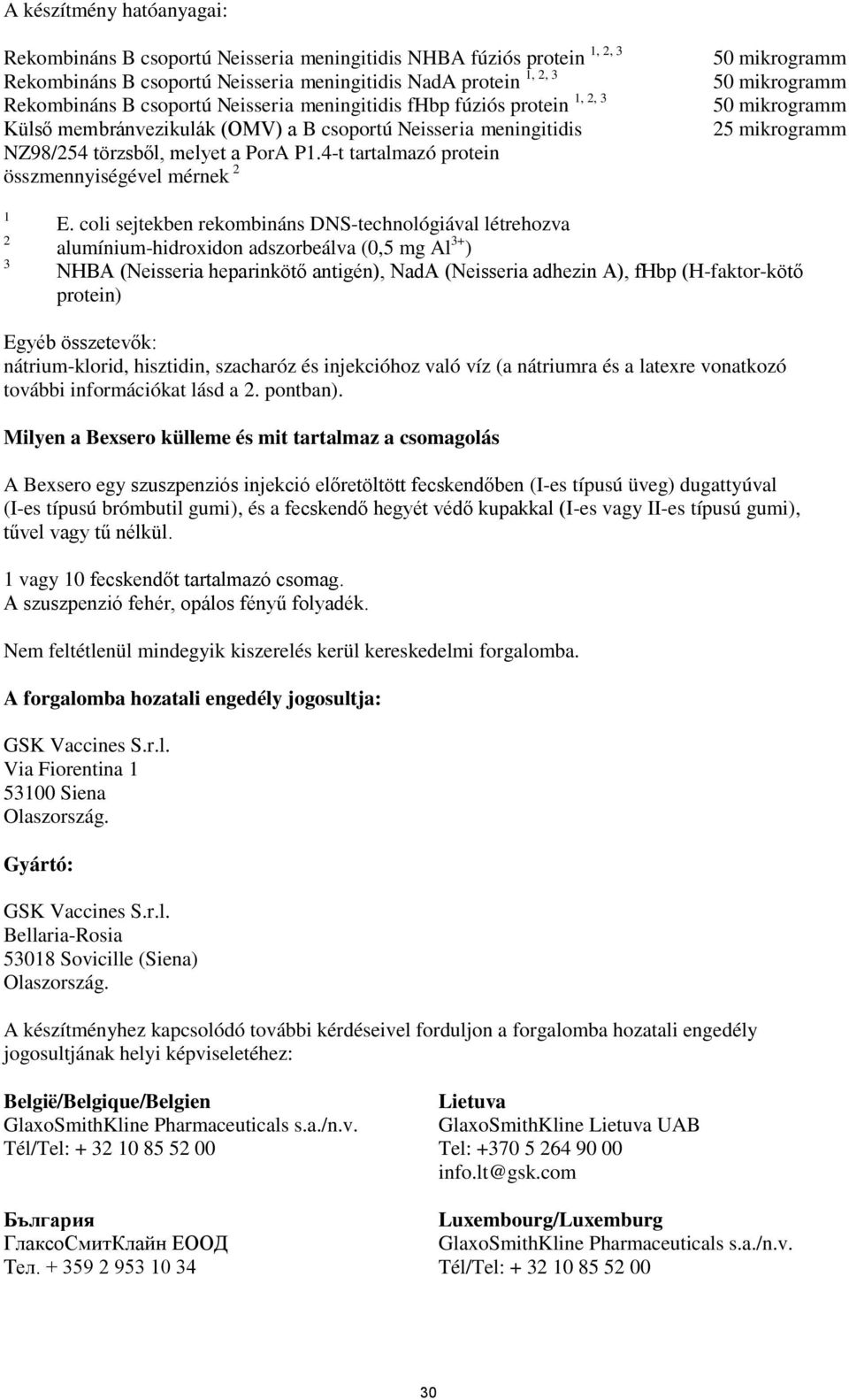 4-t tartalmazó protein összmennyiségével mérnek 2 1, 2, 3 50 1, 2, 3 50 mikrogramm mikrogramm mikrogramm 25 mikrogramm 1 2 3 E.