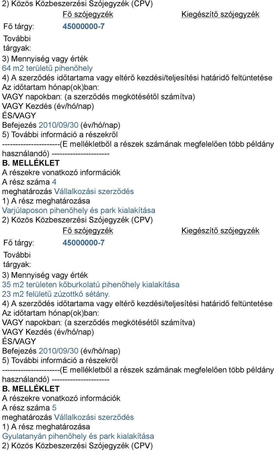 mellékletből a részek számának megfelelően több példány használandó) ---------------------- B.